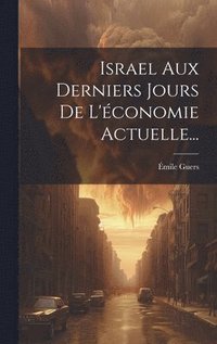 bokomslag Israel Aux Derniers Jours De L'conomie Actuelle...