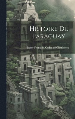 bokomslag Histoire Du Paraguay...