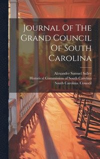 bokomslag Journal Of The Grand Council Of South Carolina