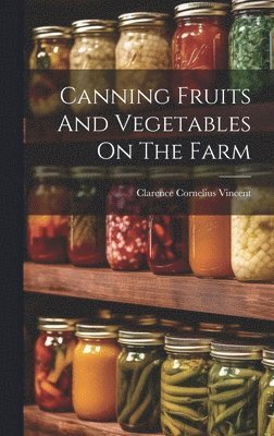 Canning Fruits And Vegetables On The Farm 1