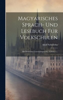 bokomslag Magyarisches Sprach- Und Lesebuch Fr Volkschulen
