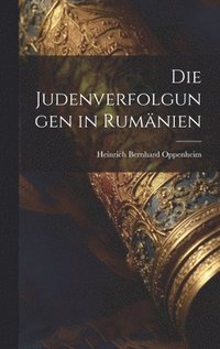 bokomslag Die Judenverfolgungen in Rumnien