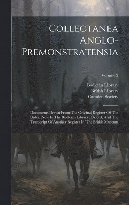 Bodleian Library, Royal Historical Society (Great Brita, Camden Society (Great Britain) - Collectanea Anglo-premonstratensia, Inbunden