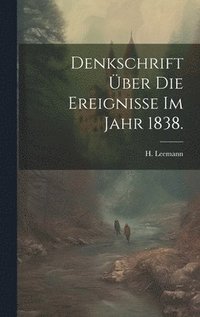 bokomslag Denkschrift ber die Ereignisse im Jahr 1838.