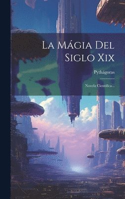 bokomslag La Mgia Del Siglo Xix