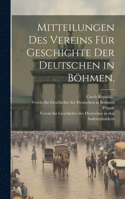 bokomslag Mitteilungen des Vereins für Geschichte der Deutschen in Böhmen.