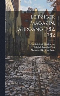 bokomslag Leipziger Magazin, Jahrgang 1782, 1782