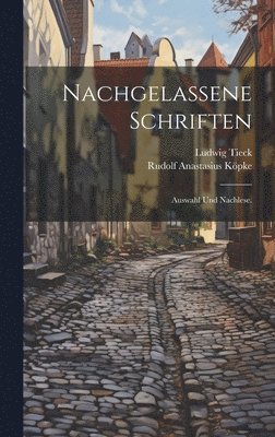 Ludwig Tieck - Nachgelassene Schriften, Inbunden