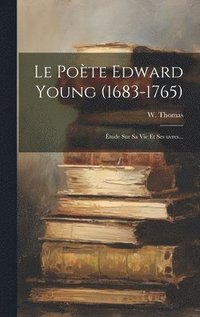 bokomslag Le Pote Edward Young (1683-1765)