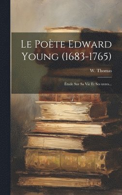 Le Pote Edward Young (1683-1765) 1