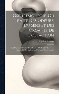 bokomslag Osphrsiologie, Ou Trait Des Odeurs, Du Sens Et Des Organes De L'olfaction