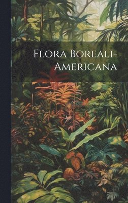 bokomslag Flora Boreali-americana