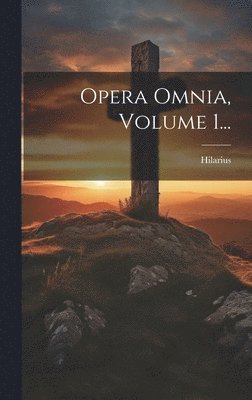 bokomslag Opera Omnia, Volume 1...
