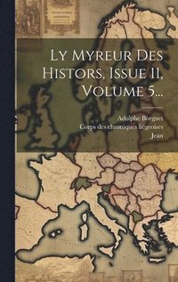 bokomslag Ly Myreur Des Histors, Issue 11, Volume 5...