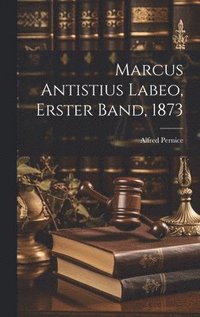 bokomslag Marcus Antistius Labeo, Erster Band, 1873