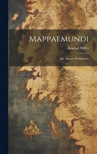 bokomslag Mappaemundi: Die ältesten Weltkarten.