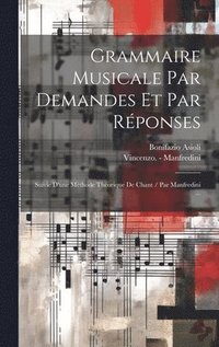 bokomslag Grammaire Musicale Par Demandes Et Par Réponses