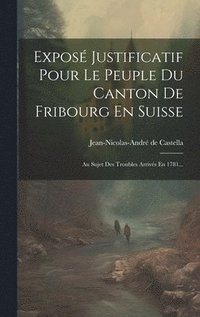 bokomslag Expos Justificatif Pour Le Peuple Du Canton De Fribourg En Suisse