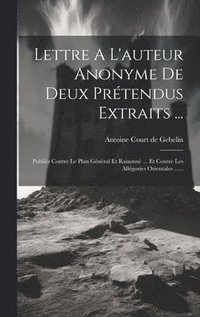 bokomslag Lettre A L'auteur Anonyme De Deux Prétendus Extraits ...