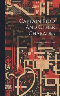 bokomslag Captain Kidd And Other Charades