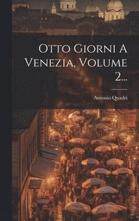 bokomslag Otto Giorni A Venezia, Volume 2...