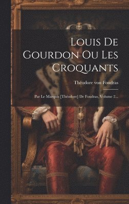 bokomslag Louis De Gourdon Ou Les Croquants