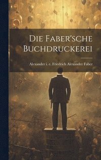 bokomslag Die Faber'sche Buchdruckerei