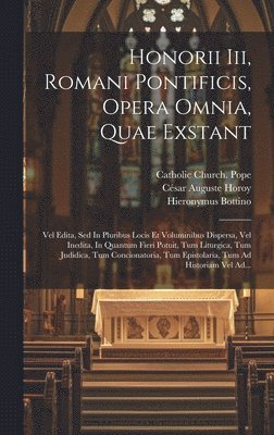 Honorii Iii, Romani Pontificis, Opera Omnia, Quae Exstant 1