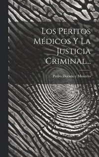 bokomslag Los Peritos Mdicos Y La Justicia Criminal...