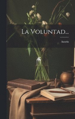 Azorín - Voluntad..., Inbunden