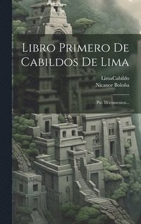 bokomslag Libro Primero De Cabildos De Lima