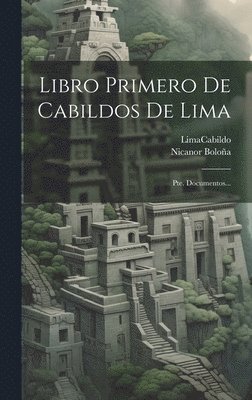 bokomslag Libro Primero De Cabildos De Lima