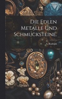 bokomslag edlen Metalle und Schmucksteine.