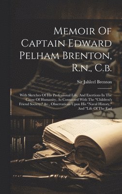 bokomslag Memoir Of Captain Edward Pelham Brenton, R.n., C.b.