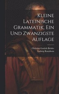 bokomslag Kleine Lateinische Grammatik, ein und zwanzigste Auflage