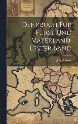 Denkbuch fr Frst und Vaterland, Erster Band 1