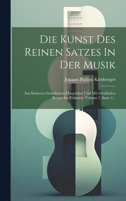 Johann Philipp Kirnberger - Kunst Des Reinen Satzes In Der Musik, Inbunden