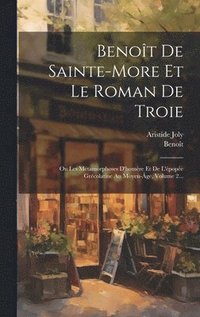 bokomslag Benot De Sainte-more Et Le Roman De Troie