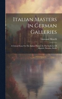 bokomslag Italian Masters In German Galleries
