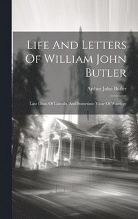 bokomslag Life And Letters Of William John Butler