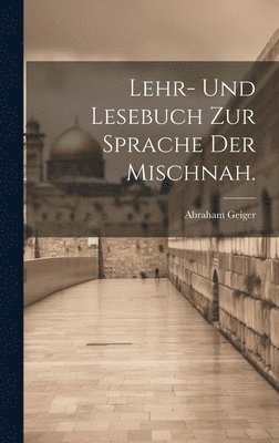 bokomslag Lehr- und Lesebuch zur Sprache der Mischnah.