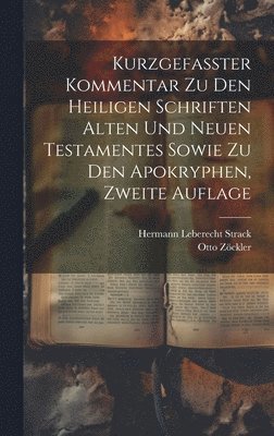 Hermann Leberecht Strack, Otto Zöckler - Kurzgefasster Kommentar zu den heiligen Schriften Alten und Neuen Testamentes sowie zu den Apokryphen, Zweite Auflage, Inbunden