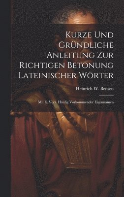 Kurze Und Grndliche Anleitung Zur Richtigen Betonung Lateinischer Wrter 1