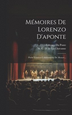 Lorenzo Da Ponte, M C D de la Chavanne - Mémoires De Lorenzo D'aponte, Inbunden