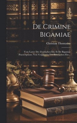 Christian Thomasius - De Crimine Bigamiae, Inbunden