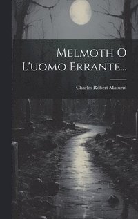 bokomslag Melmoth O L'uomo Errante...