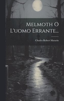 Melmoth O L'uomo Errante... 1