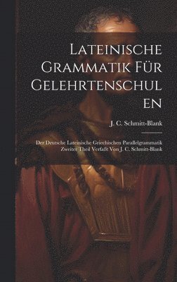 bokomslag Lateinische Grammatik Fr Gelehrtenschulen