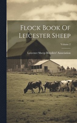 bokomslag Flock Book Of Leicester Sheep; Volume 2