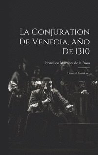bokomslag La Conjuration De Venecia, Ao De 1310